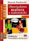 Obowiązkowa matura z matematyki 2010 - Henryk Pawłowski [KSIĄŻKA]