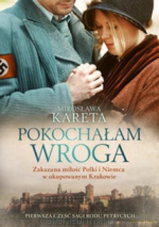Pokochałam wroga - Mirosława Kareta [KSIĄŻKA]