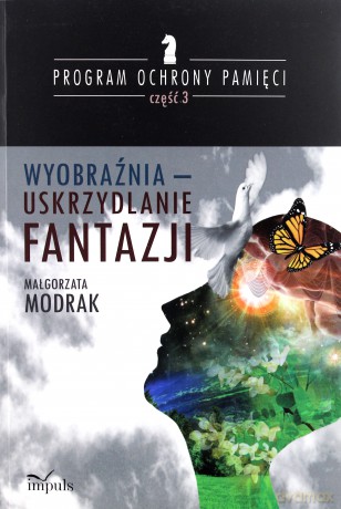 Program ochrony pamięci cz. 3 Wyobraźnia - Małgorzata Modrak [KSIĄŻKA]