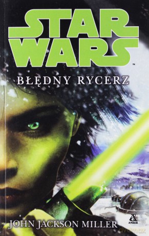 Star Wars. Błędny rycerz (Gwiezdne Wojny) - John Jackson Miller [KSIĄŻKA]