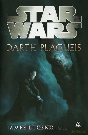 Star Wars. Darth Plagueis (Gwiezdne Wojny) - James Luceno [KSIĄŻKA]
