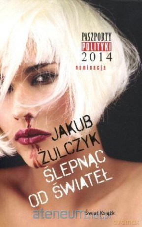 Ślepnąc od świateł - Jakub Żulczyk [KSIĄŻKA]