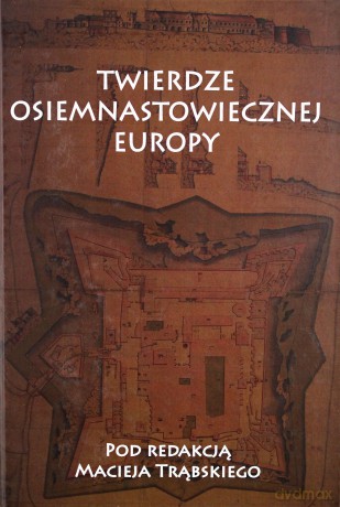 Twierdze osiemnastowiecznej Europy [KSIĄŻKA]