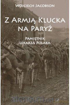 Z Armją Klucka na Paryż - Wojciech Jacobson [KSIĄŻKA]