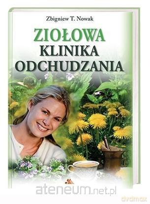 Ziołowa klinika odchudzania - Zbigniew T. Nowak [KSIĄŻKA]
