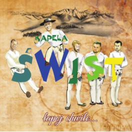 Kapela Świst: Łapoj Chwile [CD]