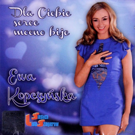 Ewa Kopczyńska: Dla Ciebie Serce Mocno Bije [CD]