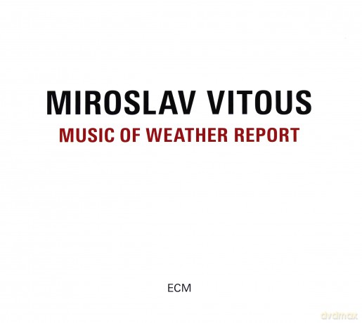 Miroslav Vitous: Music Of Weather Report [CD]