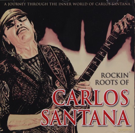 Carlos Santana: Rockin Roots Of [CD]