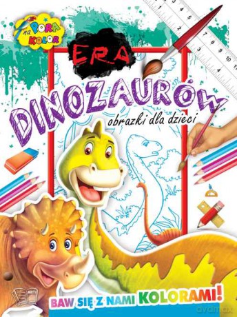 Era dinozaurów. Pora na kolor [KSIĄŻKA]