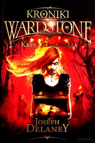 Krew stracharza. Kroniki wardstone (Tom 10) - Joseph Delaney [KSIĄŻKA]