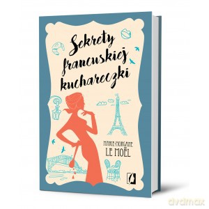 Sekrety francuskiej kuchareczki - Marie-Morgane Le Moel [KSIĄŻKA]