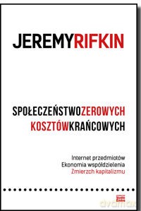 Społeczeństwo zerowych kosztów krańcowych - Jeremy Rifkin (twada) [KSIĄŻKA]