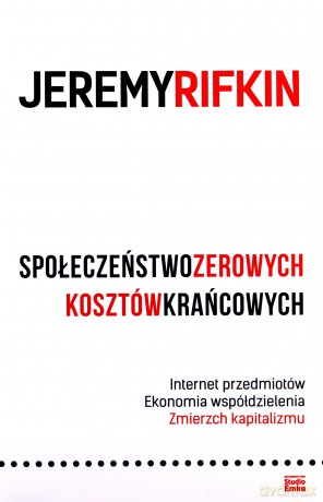Społeczeństwo zerowych kosztów krańcowych - Jeremy Rifkin (twada) [KSIĄŻKA]