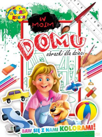 W moim domu. Pora na kolor [KSIĄŻKA]