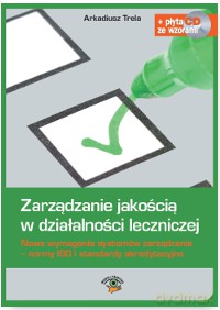 Zarządzanie jakością w działalności leczniczej - Arkadiusz Trela [KSIĄŻKA]