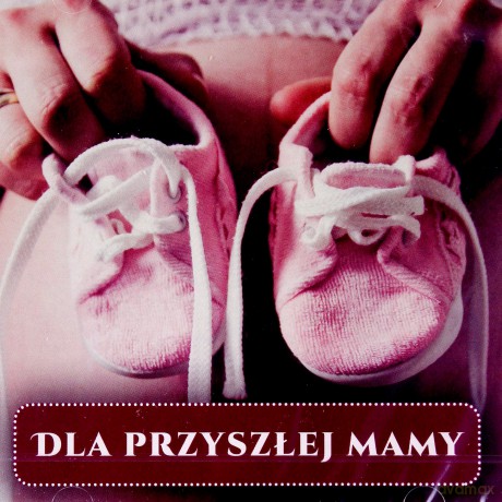 Dla Przyszłej Mamy [CD]