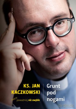 Grunt pod nogami - Jan Kaczkowski (twarda) [KSIĄŻKA]