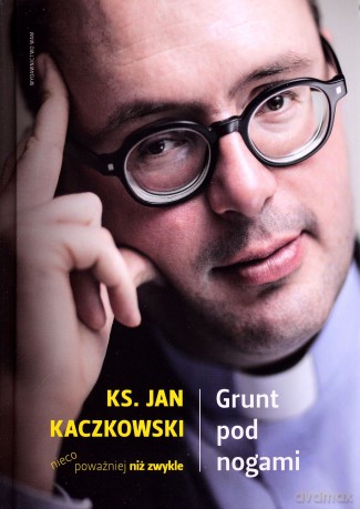 Grunt pod nogami - Jan Kaczkowski (twarda) [KSIĄŻKA]