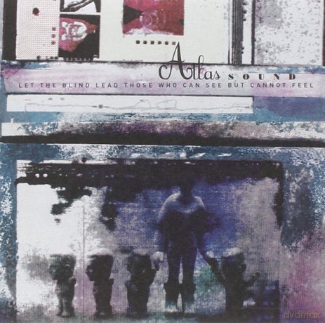 Atlas Sound: Let The Blind Lead Those Who Can See But Cannot Feel [2CD]