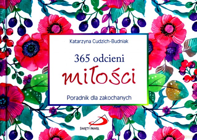 365 odcieni miłości. Poradnik dla zakochanych - Katarzyna Cudzich-Budniak [KSIĄŻKA]
