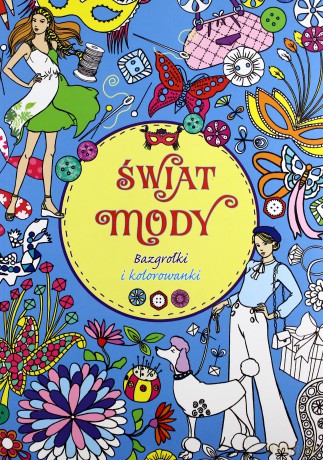 Bazgrołki i kolorowanki. Świat mody [KSIĄŻKA]