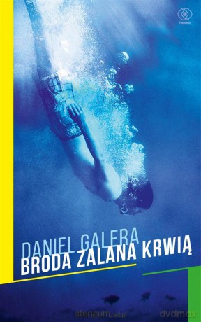 Broda zalana krwią - Daniel Galera [KSIĄŻKA]