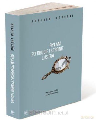 Byłam po drugiej stronie lustra - Arnhild Lauveng [KSIĄŻKA]