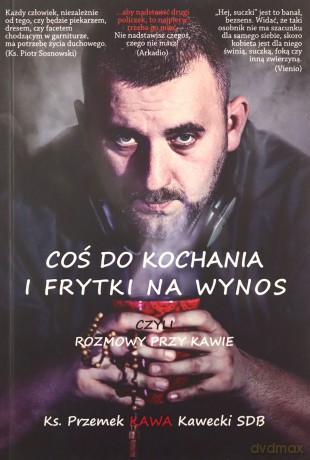 Coś do kochania i frytki na wynos - Przemek Kawecki [KSIĄŻKA]