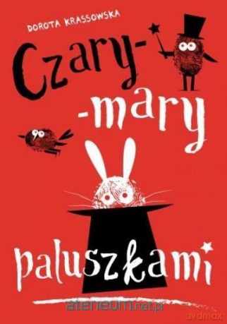 Czary-mary paluszkami - Dorota Krassowska [KSIĄŻKA]