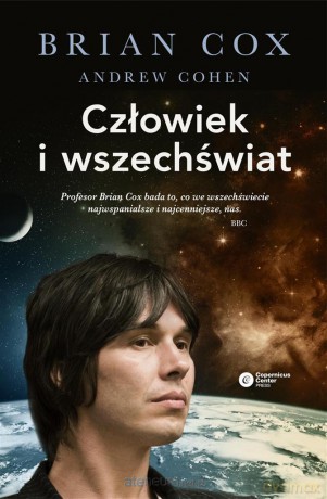 Człowiek i wszechświat - Brian Cox, Andrew Cohen [KSIĄŻKA]