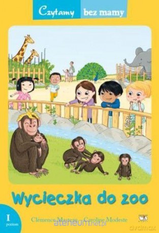 Czytamy bez mamy. Wycieczka do zoo - Clemence Masteau [KSIĄŻKA]
