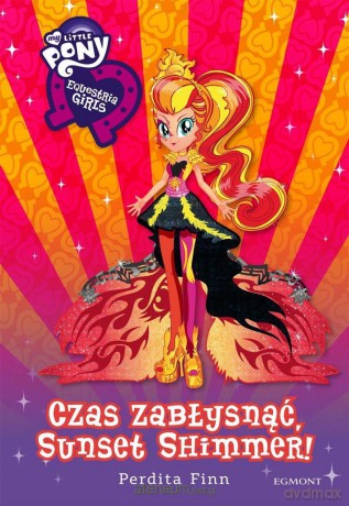 Equestria Girls. Czas zabłysnąć, Sunset Shi mmer! [KSIĄŻKA]