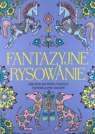 Fantazyjne rysowanie [KSIĄŻKA]