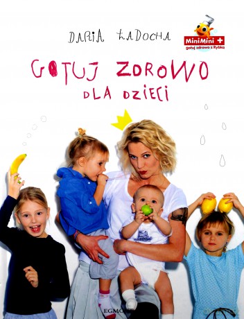 Gotuj zdrowo dla dzieci [KSIĄŻKA]