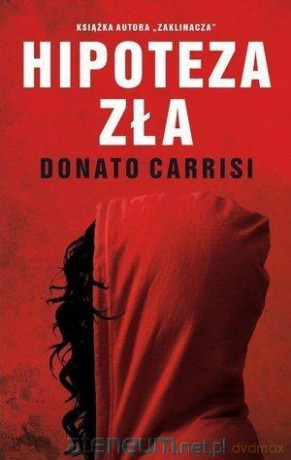 Hipoteza zła - Donato Carrisi [KSIĄŻKA]