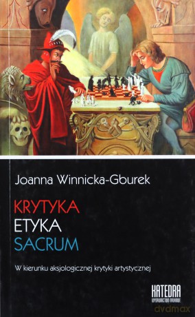 Krytyka, etyka, sacrum - Joanna Winnicka-Gburek [KSIĄŻKA]