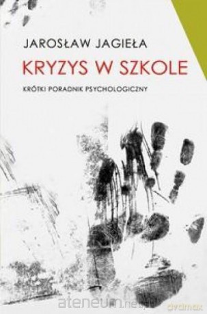 Kryzys w szkole - Jarosław Jagieła [KSIĄŻKA]