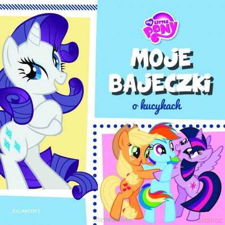 Moje bajeczki o kucykach - My Little Pony [KSIĄŻKA]