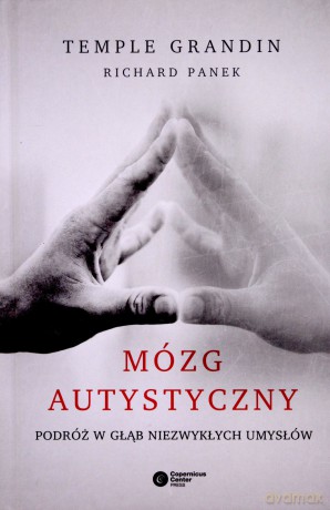 Mózg autystyczny Podróż w głąb niezwykłych umysłów - Temple Grandin, Richard Panek [KSIĄŻKA]