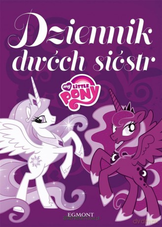 My Little Pony. Dziennik dwóch sióstr [KSIĄŻKA]