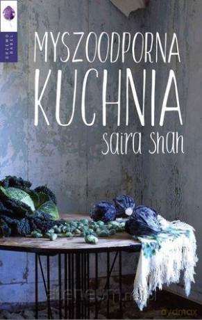 Myszoodporna kuchnia - Saira Shah [KSIĄŻKA]