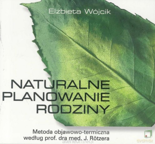 Naturalne planowanie rodziny - Elżbieta Wójcik [KSIĄŻKA]