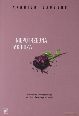 Niepotrzebna jak róża - Arnhild Lauveng [KSIĄŻKA]