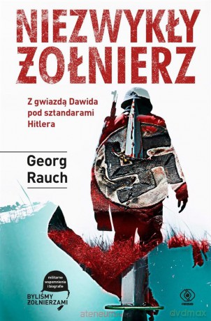 Niezwykły żołnierz - Georg Rauch [KSIĄŻKA]