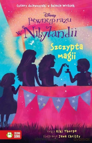 Pewnego razu w Nibylandii (Tom 7) Szczypta magii - Kiki Thorpe [KSIĄŻKA]