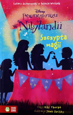 Pewnego razu w Nibylandii (Tom 7) Szczypta magii - Kiki Thorpe [KSIĄŻKA]