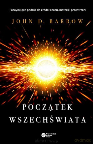 Początek wszechświata - John D. Barrow [KSIĄŻKA]