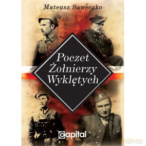 Poczet Żołnierzy Wyklętych - Mateusz Saweczko [KSIĄŻKA]