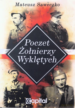 Poczet Żołnierzy Wyklętych - Mateusz Saweczko [KSIĄŻKA]